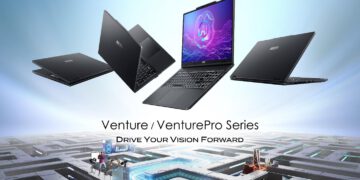 Dòng laptop MSI Venture và VenturePro chính thức ra mắt với hiệu năng và tính cơ động ấn tượng