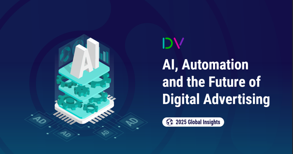 Báo cáo Toàn cầu 2025 của DoubleVerify: AI giúp nâng cao hiệu quả và thúc đẩy tăng trưởng kinh doanh