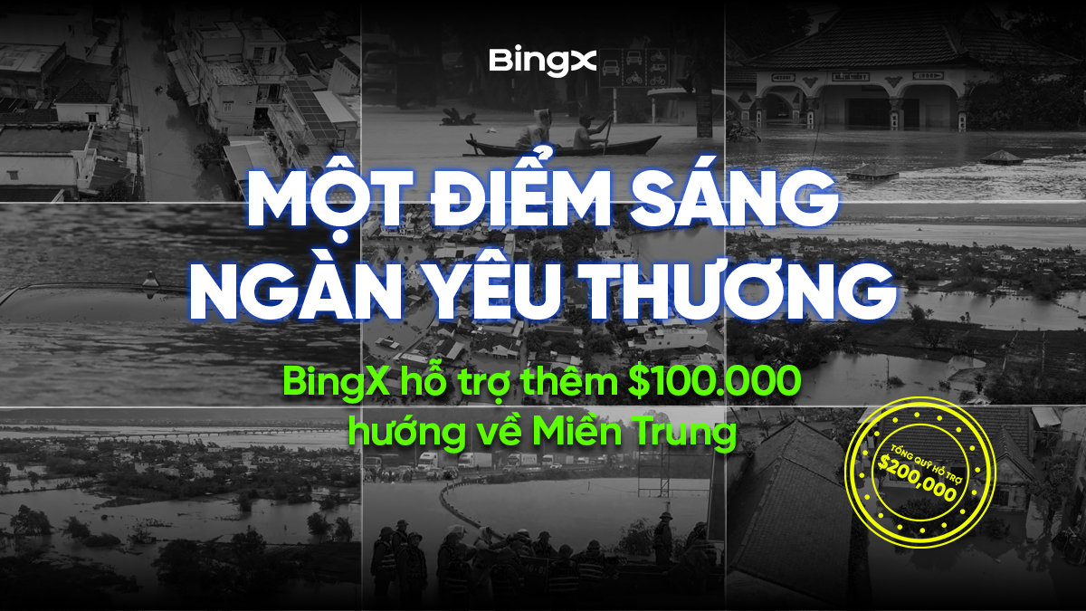 BingX Charity nâng tổng quỹ cứu trợ lên hơn 5 tỷ đồng, tiếp tục hỗ trợ Khánh Hòa – Phú Yên – Đắk Lắk vượt qua mưa lũ