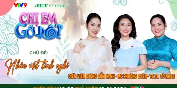 Chị Em Gỡ Rối: Diễn viên Dương Cẩm Lynh: “Đừng để một phán xét vội vàng phá vỡ niềm tin gia đình”