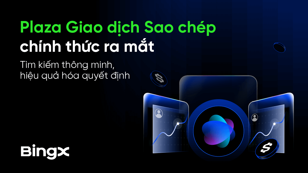 BingX nâng cấp hệ sinh thái Copy Trading với Copy Trading Plaza thế hệ mới