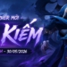 Kiếm Thế mở máy chủ Ma Kiếm: Sân chơi công bằng tuyệt đối dành cho dân cày cuốc thứ thiệt
